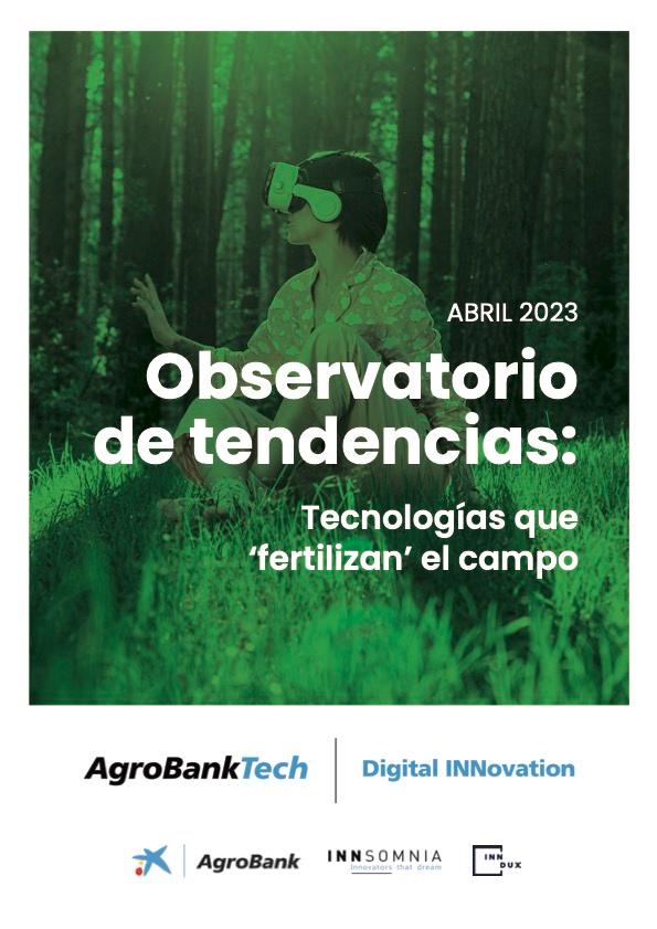 Abril 2023 - Observatorio de tendencias: Tecnolog&iacute;as que fertilizan el campo