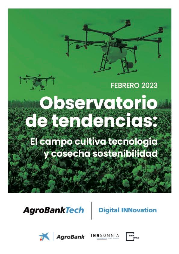 Febrero 2023 - Observatorio de tendencias: El campo cultiva tecnolog&iacute;a y cosecha sostenibilidad
