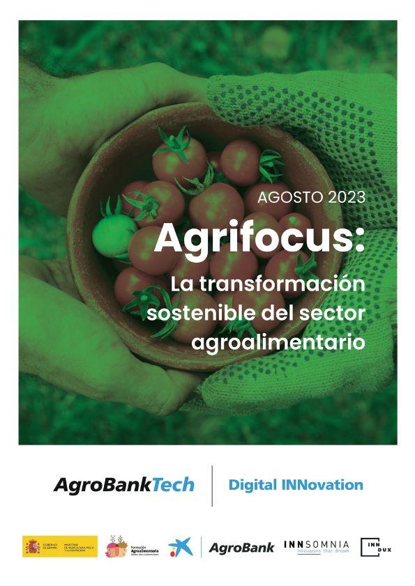 Agosto 2023 - Agrifocus: La transformaci&oacute;n del sector agroalimentario